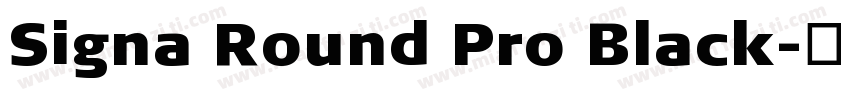 Signa Round Pro Black字体转换